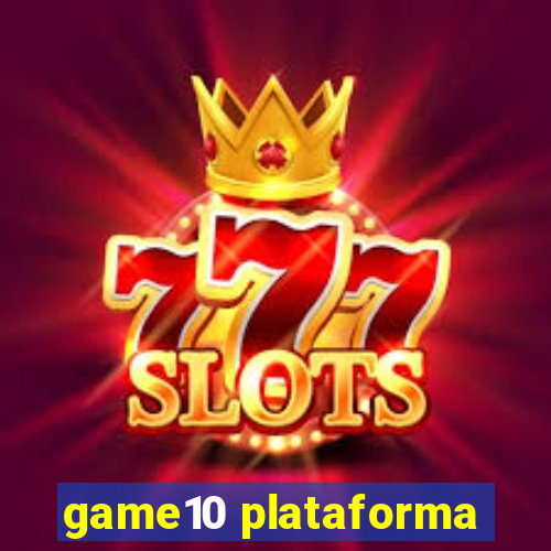 game10 plataforma